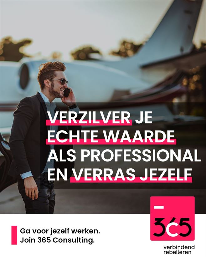 Verzilver je echte waarde als professional en verras jezelf. Ga voor jezelf werken. Join 365 Consulting.